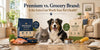 Premium vs. Grocery Brand Is the Extra Cost Worth Your Pet’s Health